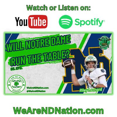Will Notre Dame run the table | We Are ND Nation Podcast S.5 EP.2 Will Notre Dame run the table | We Are ND Nation Podcast S.5 EP.2