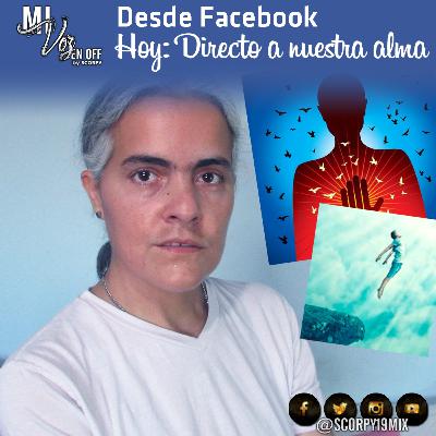 32 - MiVozEnOFF📱 Desde Facebook 05 - Directo a nuestra alma - scorpy