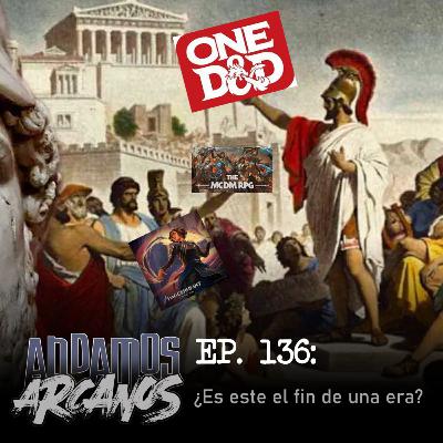 Andamos Arcanos 0137 - ¿El fin de una era?