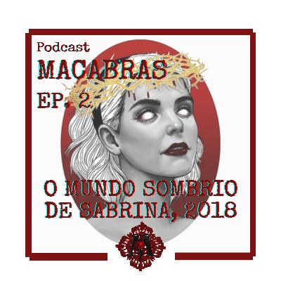 Episódio 2 (Especial de Halloween): O Mundo Sombrio de Sabrina Episódio 2 (Especial de Halloween): O Mundo Sombrio de Sabrina