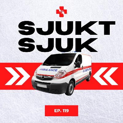 Ep. 119 - Sjukt sjuk Ep. 119 - Sjukt sjuk