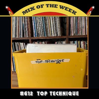 Mix of the Week #612: Top Technique Mix of the Week #612: Top Technique