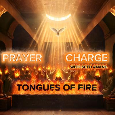 PRAYER CHARGE: TONGUES OF FIRE PRAYER |INTENSE PRAYER |UPPER ROOM |CRY IN THE SPIRIT WITH SETH ANANE