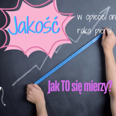 Odcinek 145. Jakość w onkologii. To się mierzy?