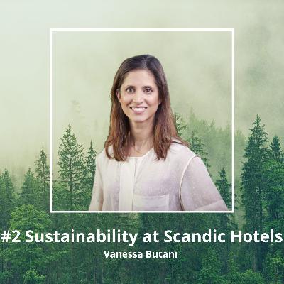 #2 Vanessa Butani - Sustainability at Scandic Hotels
