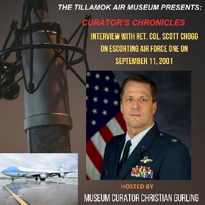 Curator's Chronicles: Interview with Ret. Col. Scott Crogg on escorting Air Force One on September 11, 2001