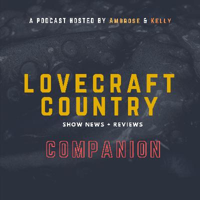 Lovecraft Country S01E10 - “Full Circle” Podcast