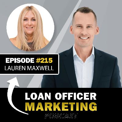 How Lauren Maxwell Built a $200M+ Mortgage Business From Scratch