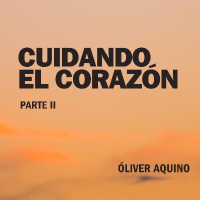 Cuidando el corazón - Parte II