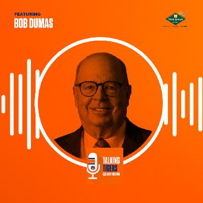 Talking Tigers Podcast with Andy Burcham-Bob Dumas Talking Tigers Podcast with Andy Burcham-Bob Dumas