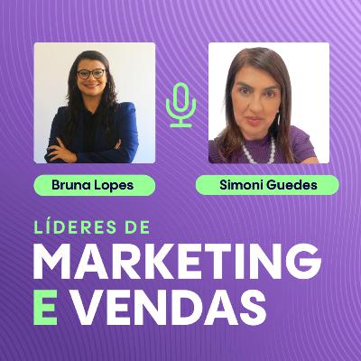 #245 Simoni Guedes, gerente de marketing na Ban Ban Calçados ▷ Como unir propósito, comércio e experiência para acelerar o varejo de moda no Nordeste