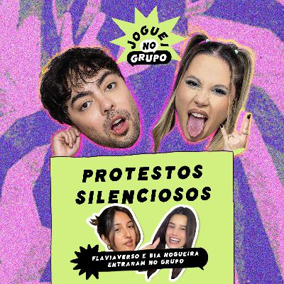 #130 - Protestos Silenciosos com FlaviaVerso e Bia Nogueira – Joguei no Grupo