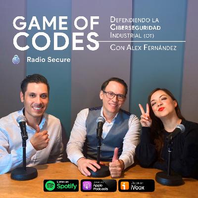 Game of Codes: Protegiendo la Ciberseguridad Industrial OT (con Alex Fernández) Game of Codes: Protegiendo la Ciberseguridad Industrial OT (con Alex Fernández)