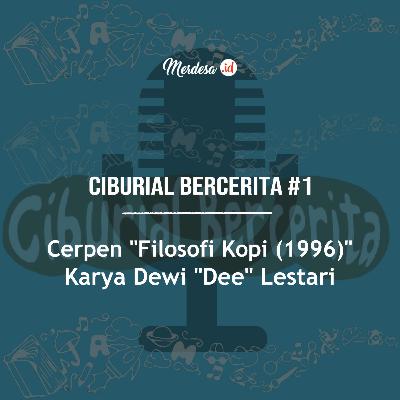 Ciburial Bercerita #1 | Cerpen "Filosofi Kopi (1996)" Karya Dewi "Dee" Lestari