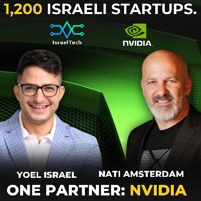 NVIDIA’s Master Plan for Israel’s AI Ecosystem - 1,200 Startups and Counting ft. Nati Amsterdam