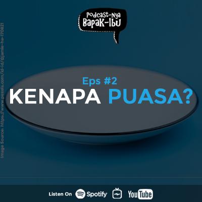 Podcastnya Bapak Ibu Eps.2 feat. Amel - Kenapa Puasa?