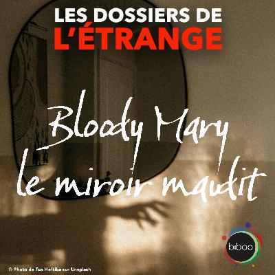 Bloody Mary : le miroir maudit Bloody Mary : le miroir maudit
