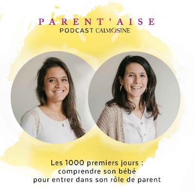 Les 1000 premiers jours : comprendre son bébé pour entrer dans son rôle de parent