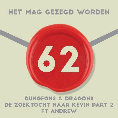 #62 Dungeons & Dragons: De Zoektocht Naar Kevin Part 2 ft. Andrew