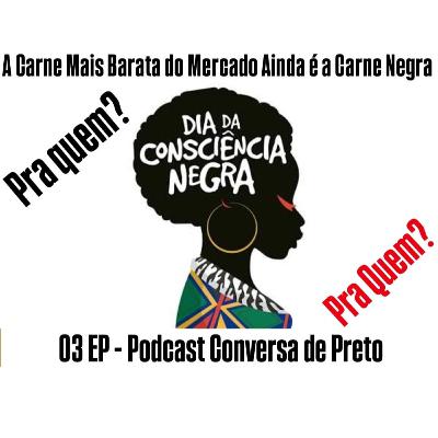 #Ep 03 - A Carne Mais Barata do Mercado Ainda é a Carne Negra
