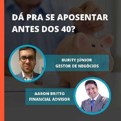 Aposentadoria - dá pra se aposentar antes dos 40? - Nascido na Bahia #89