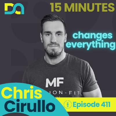 DA411 | The Daily 15, Brain Science Behind Morning Routines, and Why Sabbath Is Your Family's Secret Weapon – Part 2 (Chris Cirullo)