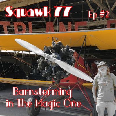 Barnstorming in The Magic One - Curtiss 1927 TravelAir