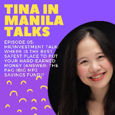 Episode 05 - Where is the Best, Safest Place to Invest Your Hard-Earned Money (Answer: Pag-IBIG MP2 Savings Fund)?