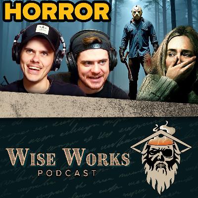 Why Do People LOVE Horror Movies? | Wise Works Podcast Ep. 400