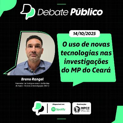 O uso de novas tecnologias nas investigações do MP do Ceará