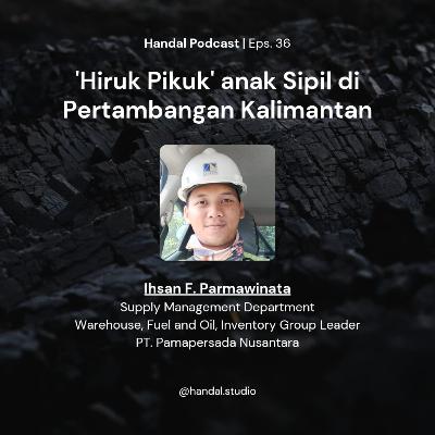 "HIRUK PIKUK" Dunia Pertambangan Batubara Kalimantan - Anak Sipil ke Dunia Tambang? Why Not?! "HIRUK PIKUK" Dunia Pertambangan Batubara Kalimantan - Anak Sipil ke Dunia Tambang? Why Not?!