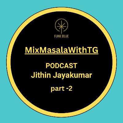 Ep 25 Jithin Jayakumar part 2
