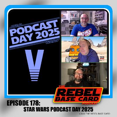 #178 Star Wars Podcast Day V