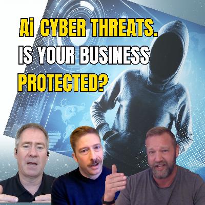 Ai Cyber Threats. Is Your Business Protected?