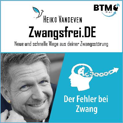 Der eine Fehler, der deinen Zwang (OCD) jeden Tag stärker macht