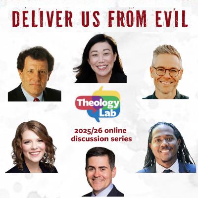 "Deliver Us From Evil" - Theology Lab 2025/26 - live, free, open to all "Deliver Us From Evil" - Theology Lab 2025/26 - live, free, open to all