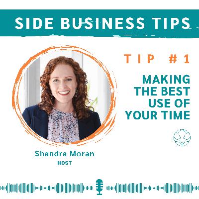 Side Business Tips: Tip 1 - Making The Most Of Your Time