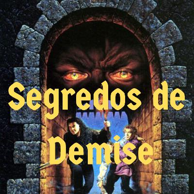 Episódio 135 - Segredos de Demise Episódio 135 - Segredos de Demise