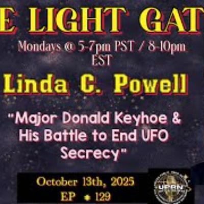 The Light Gate -Major Donald Keyhoe & His Battle to End UFO Secrecy with Linda Powell