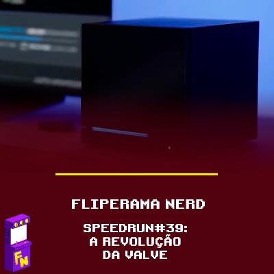 Speedun #39: a revolução da Valve