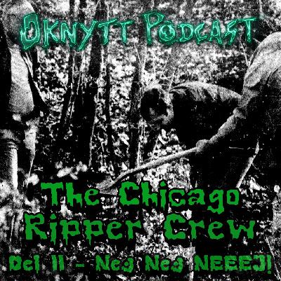367. The Chicago Ripper Crew Del II - Nej, Nej! NEEEEJ!