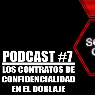 DOBLAJE BAJO LA LUPA #7 - Los Contratos de confidencialidad en el doblaje