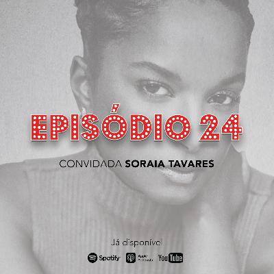 Episódio 24 - Soraia Tavares