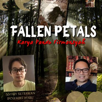 Ep 84 Fallen Petals karya Pandu Firmansyah, bersama Andry Setiawan dari Penerbit Haru