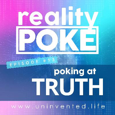 13 : Poking at Truth 13 : Poking at Truth