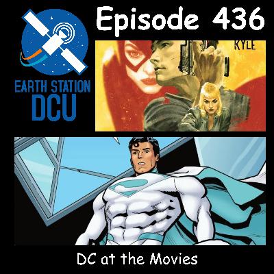 The Earth Station DCU Episode 436 – DC at the Movies The Earth Station DCU Episode 436 – DC at the Movies