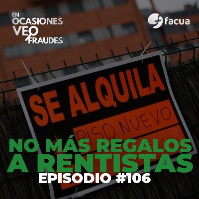 En Ocasiones Veo Fraudes #106 | NO MÁS REGALOS A RENTISTAS En Ocasiones Veo Fraudes #106 | NO MÁS REGALOS A RENTISTAS