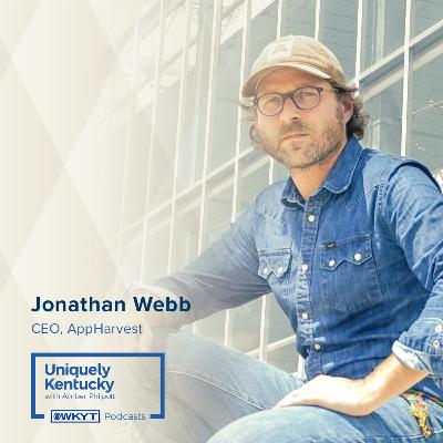 Uniquely Kentucky with Amber Philpott | Jonathan Webb, AppHarvest Uniquely Kentucky with Amber Philpott | Jonathan Webb, AppHarvest