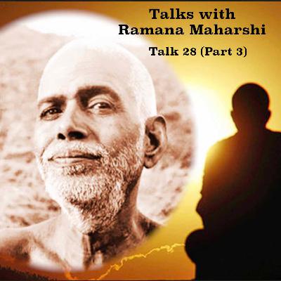 Talks with Ramana Maharshi (28) (Part 3)