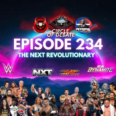 Circle Of Debate - The Next Revolutionary (WWE/NXT/AEW/TNA)
